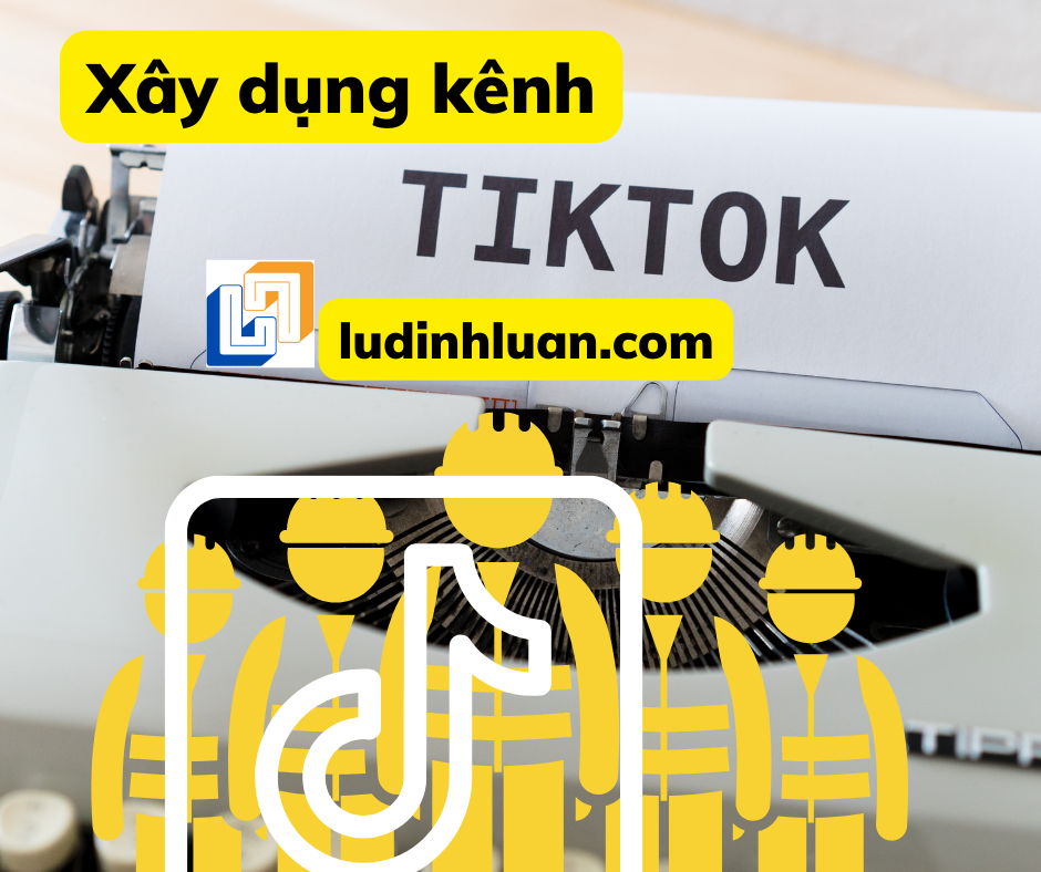 Dịch vụ xây dựng kênh TikTok