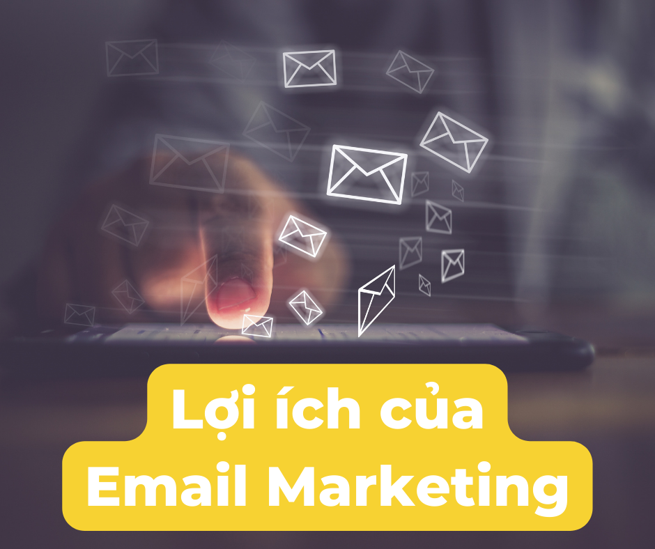 Lợi ích của Email Marketing